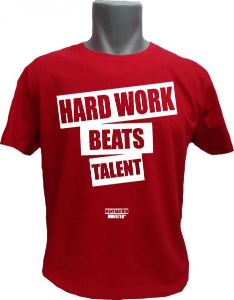 T-Shirt Hard Work Beats Talent rot